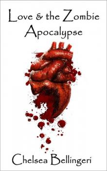 Love & the Zombie Apocalypse (Book 1, Zombie Apocalypse Trilogy) Read online