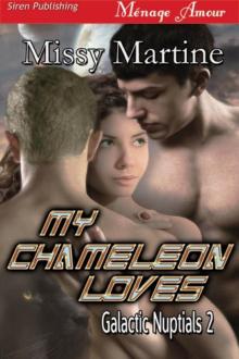 My Chameleon Loves [Galactic Nuptials 2] (Siren Publishing Ménage Amour) Read online