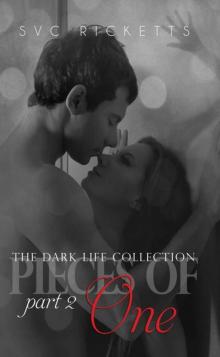 Pieces Of One, Part 2 (The Dark Life Collection) Read online