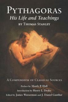 Pythagoras: His Life and Teaching, a Compendium of Classical Sources Read online