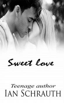 Sweet Love (The Sweet Love Saga #1) Read online