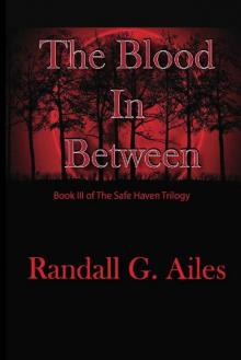 The Blood In Between (The Safe Haven Trilogy Book 3) Read online