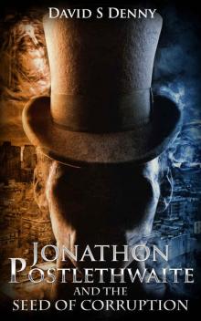 The Chronicles of Jonathon Postlethwaite: The Seed of Corruption Read online