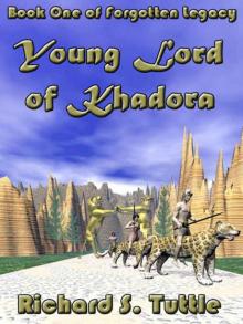 Young Lord of Khadora [Forgotten Legacy Book 1] Read online