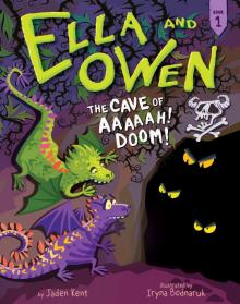 #1: The Cave of Aaaaah! Doom! (Ella and Owen) Read online