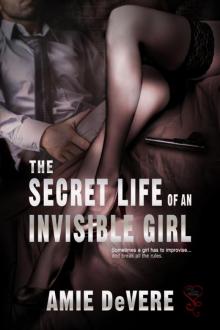 9781618859617TheSecretLifeofanInvisibleGirlDeVere Read online