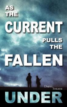 As the Current Pulls the Fallen Under Read online