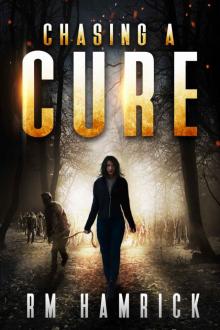 Chasing a Cure: A Zombie Novel Read online