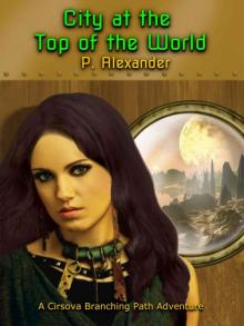 City at the Top of the World: A Cirsova Branching Path Adventure Read online