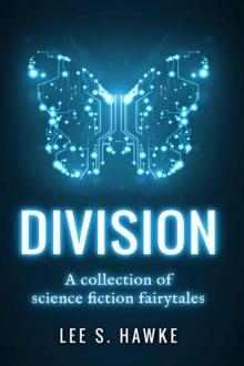 Division: A Collection of Science Fiction Fairytales Read online