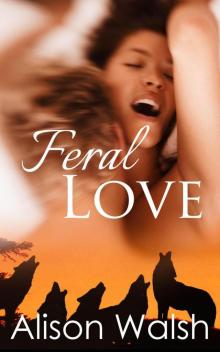 Feral Love (Paranormal Alpha Werewolf Shifter Romance) Read online