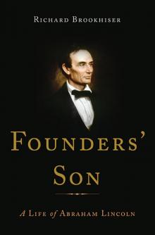 Founders' Son: A Life of Abraham Lincoln Read online