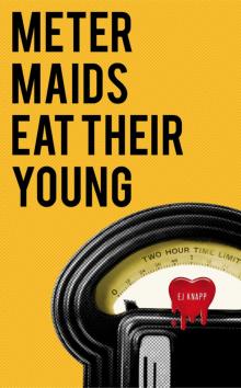 Meter Maids Eat Their Young Read online