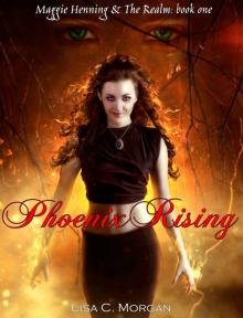 Phoenix Rising (Maggie Henning & The Realm Book 1) Read online