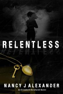 Relentless (Elisabeth Reinhardt Book 1) Read online