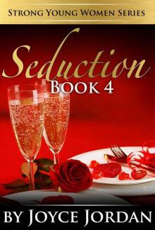 Seduction: Book 4 (Strong Young Women Series) Read online