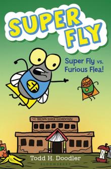 Super Fly vs. Furious Flea! Read online