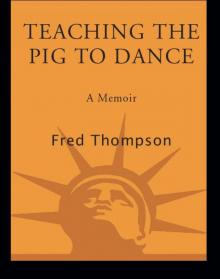 Teaching the Pig to Dance Read online