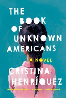 The Book of Unknown Americans: A novel Read online