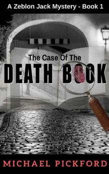 The Case Of The Death Book: A Zeblon Jack Mystery Book 1 Read online