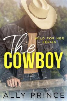 The Cowboy (Wild For Her Series Book 2) Read online