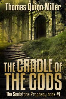 The Cradle of the Gods (The Soulstone Prophecy Book 1) Read online