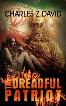 The Dreadful Patriot: A Thrilling Conspiracy Novel (Techno thriller, Mystery & Suspense Book 3) Read online