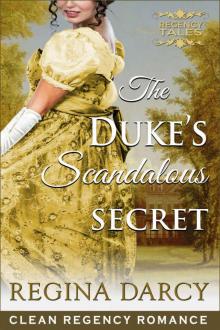 The Duke’s Scandalous Secret (Regency Romance) (Regency Tales Book 7) Read online