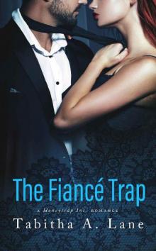 The Fiancé Trap: A Honeytrap Inc. Romance Read online