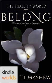 The Fidelity World: BELONG (Kindle Worlds Novella) Read online