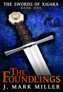 The Foundlings (The Swords of Xigara) Read online