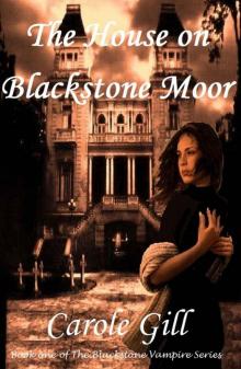The House on Blackstone Moor (The Blackstone Vampires) Read online