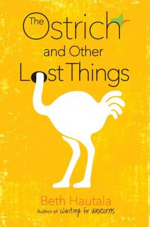 The Ostrich and Other Lost Things Read online