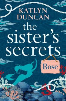 The Sisters' Secrets: Rose Read online
