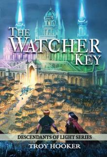 The Watcher Key (Descendants of Light Book 1) Read online
