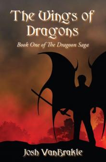 The Wings of Dragons: Book One of the Dragoon Saga Read online