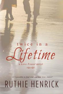 Twice in a Lifetime (Love Found) Read online