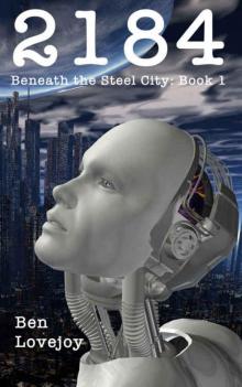 2184: Beneath the Steel City: Book 1 Read online