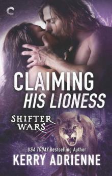 Claiming His Lioness (Shifter Wars) Read online