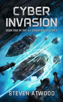 Cyber Invasion (The A.I. Conspiracy Book 1) Read online