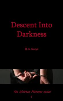 Descent Into Darkness (Written Pictures #1) Read online