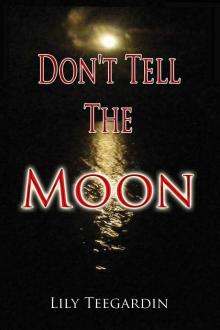 Don't Tell the Moon Read online