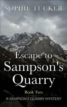 Escape to Sampson's Quarry (A Sampson's Quarry Mystery - Book Two) Read online