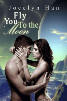 Fly You To The Moon Read online