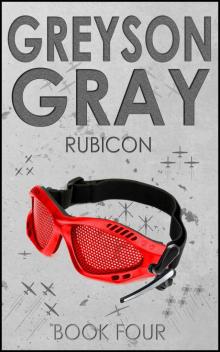 Greyson Gray: Rubicon (Exciting Action Series for Boys Age 10-14) (The Greyson Gray Series) Read online