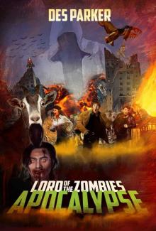 Lord of the Zombies: Apocalypse (Lord of the Zombies Zombilogy Book 1) Read online