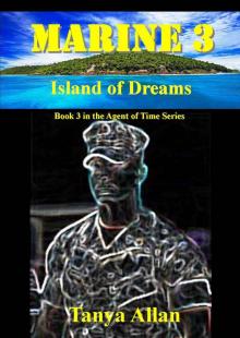 Marine 3: Island of Dreams (Agent of Time) Read online