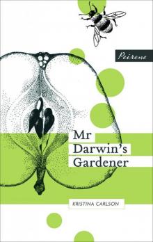 Mr Darwin's Gardener Read online