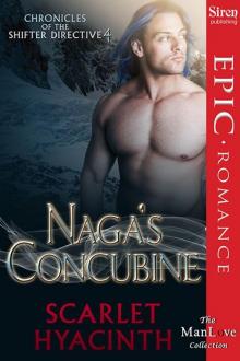 Naga's Concubine [Chronicles of the Shifter Directive 4] (Siren Publishing Epic Romance, ManLove) Read online