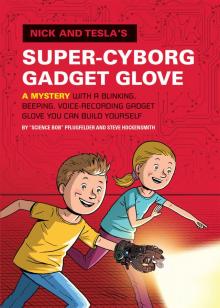 Nick and Tesla's Super-Cyborg Gadget Glove Read online